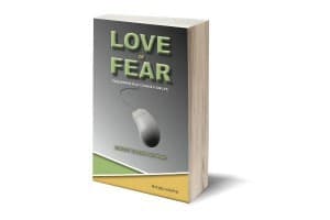 Love or Fear - Create the Life You Want