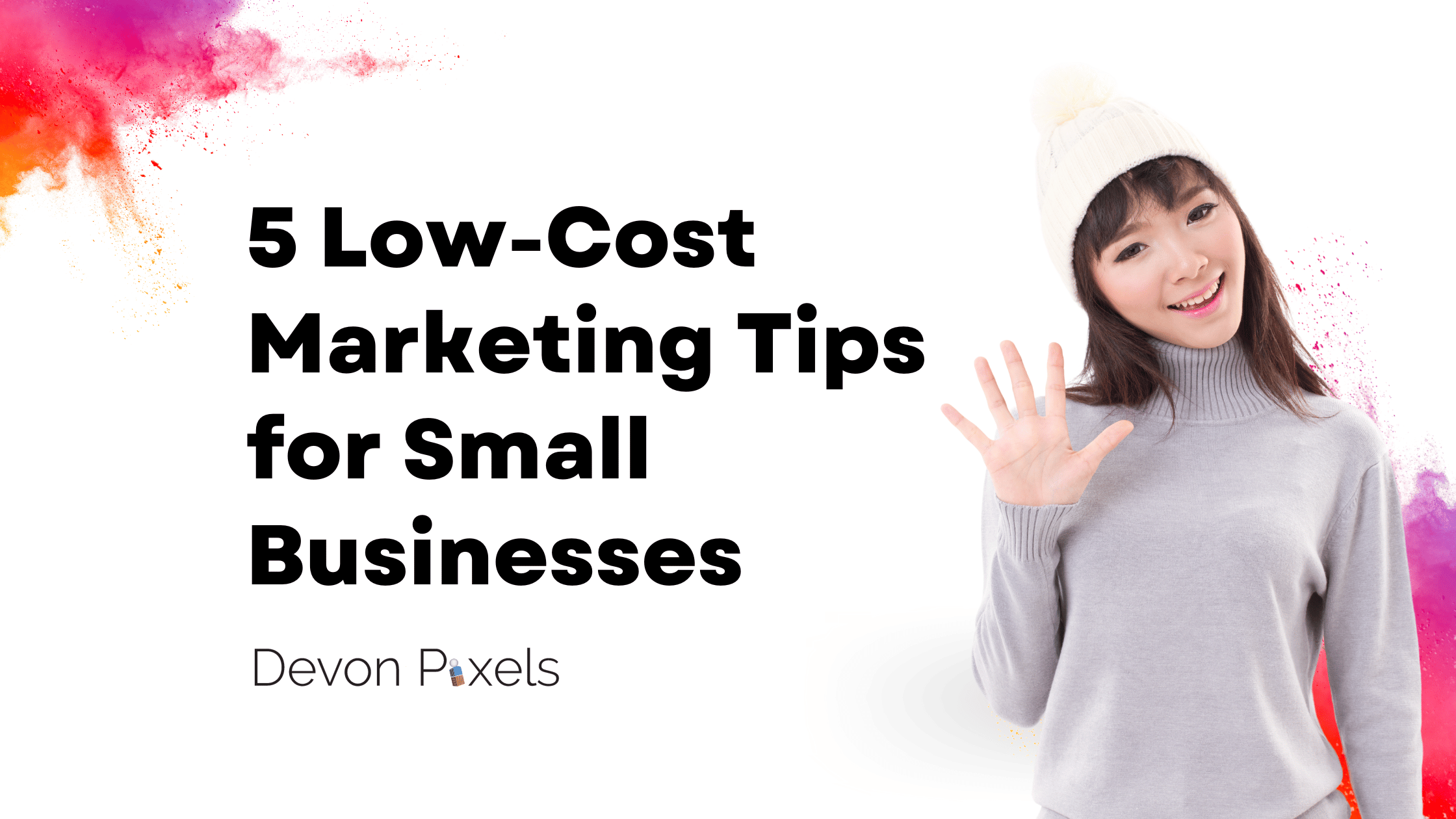 5 Low-Cost Marketing Tips for Small Businesses