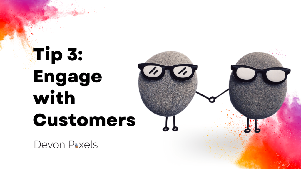 Tip 3: Engage with Customers